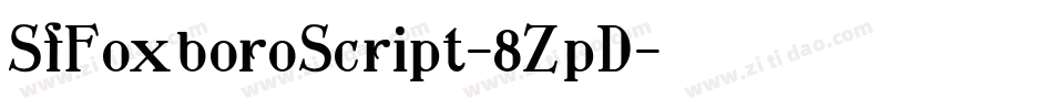 SfFoxboroScript-8ZpD字体转换 SfFoxboroScript-8ZpD字体转换