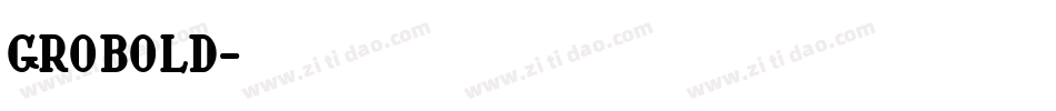 GROBOLD字体转换