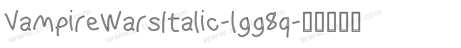 VampireWarsItalic-lgg8q字体转换