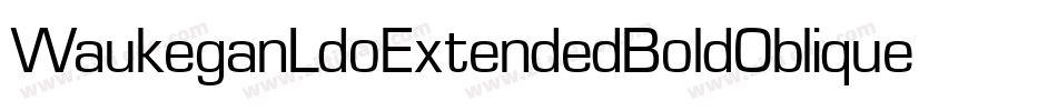 WaukeganLdoExtendedBoldOblique-qZD0字体转换