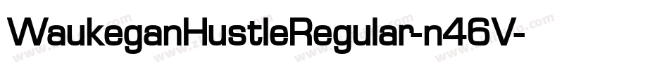WaukeganHustleRegular-n46V字体转换