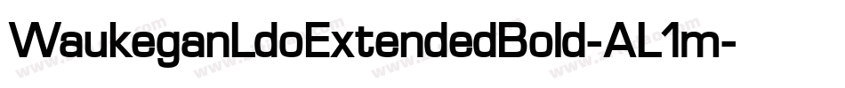 WaukeganLdoExtendedBold-AL1m字体转换