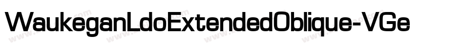 WaukeganLdoExtendedOblique-VGeV字体转换