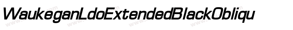 WaukeganLdoExtendedBlackOblique-DO80字体转换