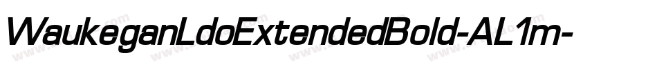 WaukeganLdoExtendedBold-AL1m字体转换