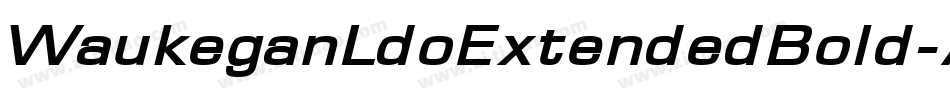 WaukeganLdoExtendedBold-AL1m字体转换