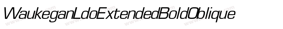 WaukeganLdoExtendedBoldOblique-qZD0字体转换