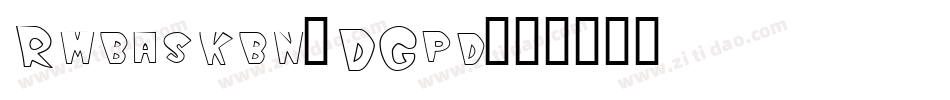 Rmbaskbn-DGpd字体转换
