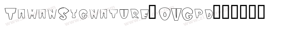 TamanSignature-OVGpd字体转换
