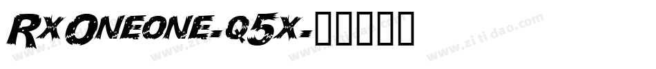 RxOneone-q5x字体转换 RxOneone-q5x字体转换