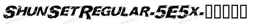 ShunSetRegular-5E5x字体转换 ShunSetRegular-5E5x字体转换