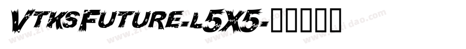 VtksFuture-l5X5字体转换