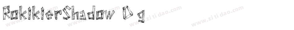 RokikierShadow-6D9g字体转换 RokikierShadow-6D9g字体转换