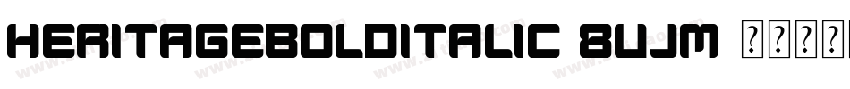 HeritageBoldItalic-8VjM字体转换 HeritageBoldItalic-8VjM字体转换