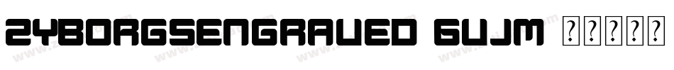 ZyborgsEngraved-6VjM字体转换