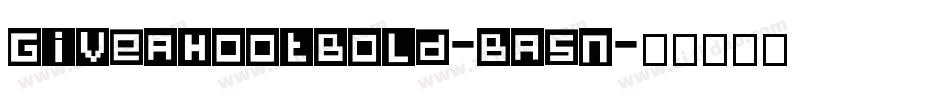 GiveAHootBold-BA5n字体转换