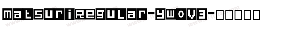 MatsuriRegular-yw0V3字体转换