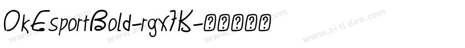 OkEsportBold-rgx7K字体转换 OkEsportBold-rgx7K字体转换
