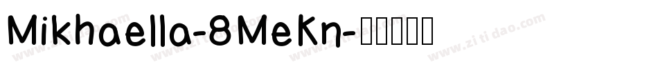 Mikhaella-8MeKn字体转换