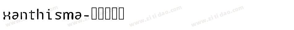 xanthisma字体转换