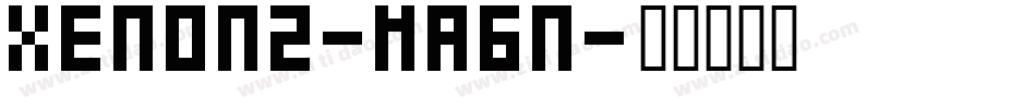 Xenon2-MA6n字体转换