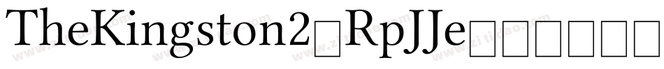 TheKingston2-RpJJe字体转换 TheKingston2-RpJJe字体转换