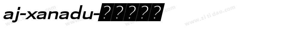 aj-xanadu字体转换