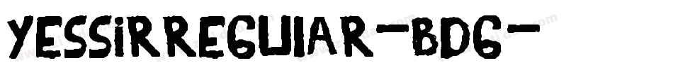 YesSirRegular-Bdg3字体转换 YesSirRegular-Bdg3字体转换