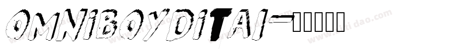 omniboy3dital字体转换 omniboy3dital字体转换