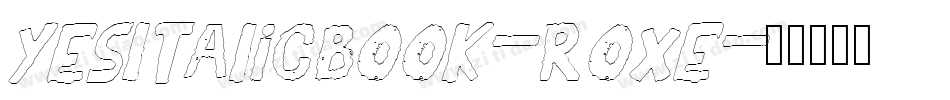 YesItalicBook-RoxE字体转换