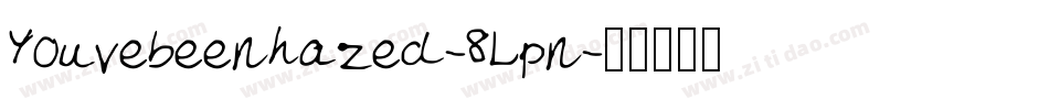 Youvebeenhazed-8Lpn字体转换