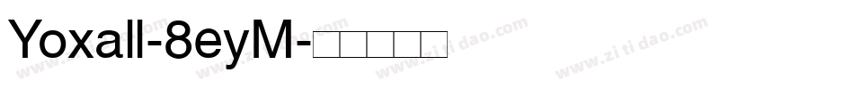 Yoxall-8eyM字体转换