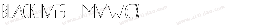 BlackLives-MVWGx字体转换