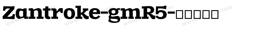 Zantroke-gmR5字体转换