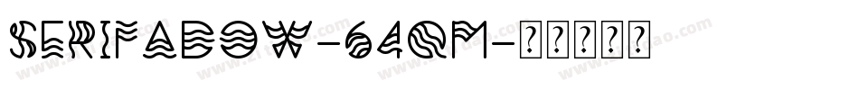 Serifadow-64qM字体转换