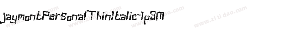 JaymontPersonalThinItalic-1p3M字体转换 JaymontPersonalThinItalic-1p3M字体转换