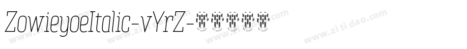 ZowieyoeItalic-vYrZ字体转换
