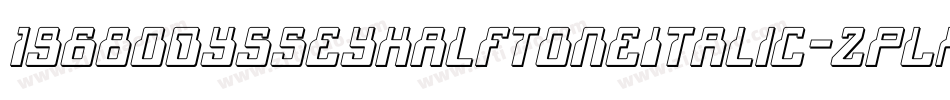 1968OdysseyHalftoneItalic-zPLX字体转换