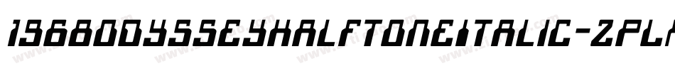 1968OdysseyHalftoneItalic-zPLX字体转换