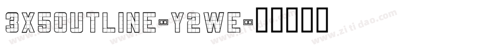 3X5Outline-y2we字体转换