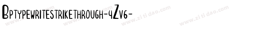Bptypewritestrikethrough-4Zv6字体转换