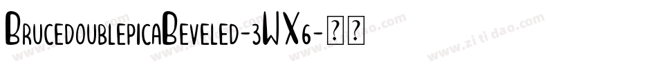 BrucedoublepicaBeveled-3WX6字体转换