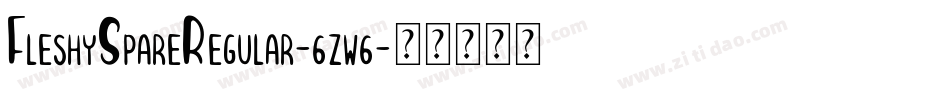 FleshySpareRegular-6zw6字体转换