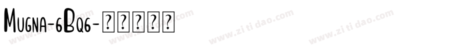 Mugna-6Bq6字体转换