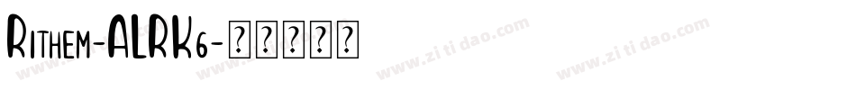 Rithem-ALRK6字体转换