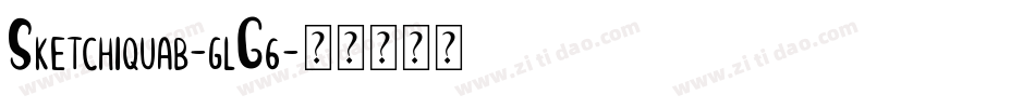Sketchiquab-glG6字体转换