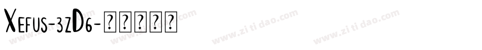 Xefus-3zD6字体转换