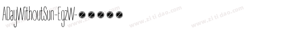 ADayWithoutSun-EgzW字体转换