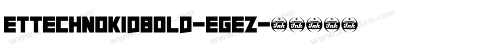 EtTechnokidBold-EGez字体转换