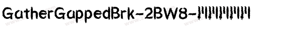 GatherGappedBrk-2BW8字体转换